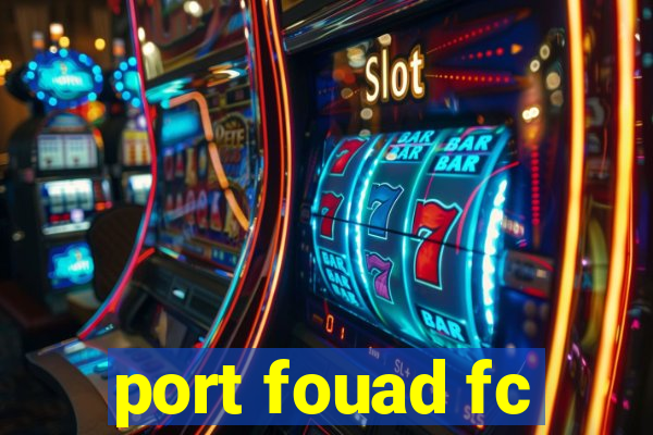 port fouad fc